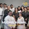 About Mudhal Kadhal - Nothing But Vocal Song